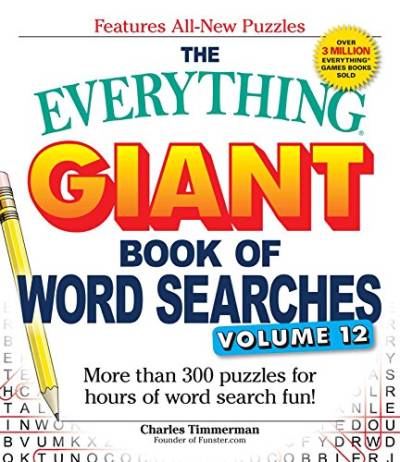 The Everything Giant Book of Word Searches, Volume 12: More than 300 puzzles for hours of word search fun! von Everything